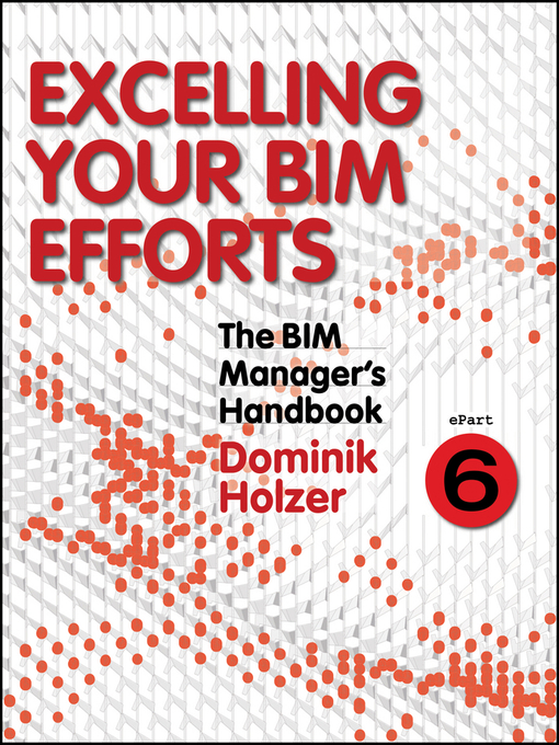 Title details for The BIM Manager's Handbook, Part 6 by Dominik Holzer - Available